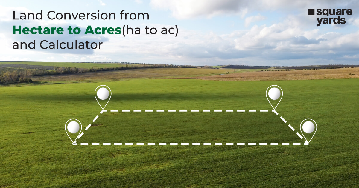 Hectare to Acre (ha to ac) Conversion – 1 ha to 2.47 ac