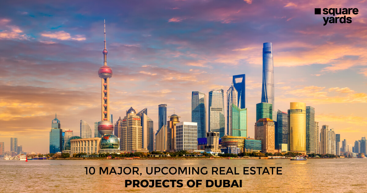 10-Major, Upcoming Real Estate Projects of Dubai